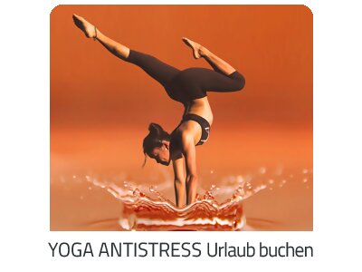 Yoga Antistress Reise auf https://www.trip-fluege.com buchen